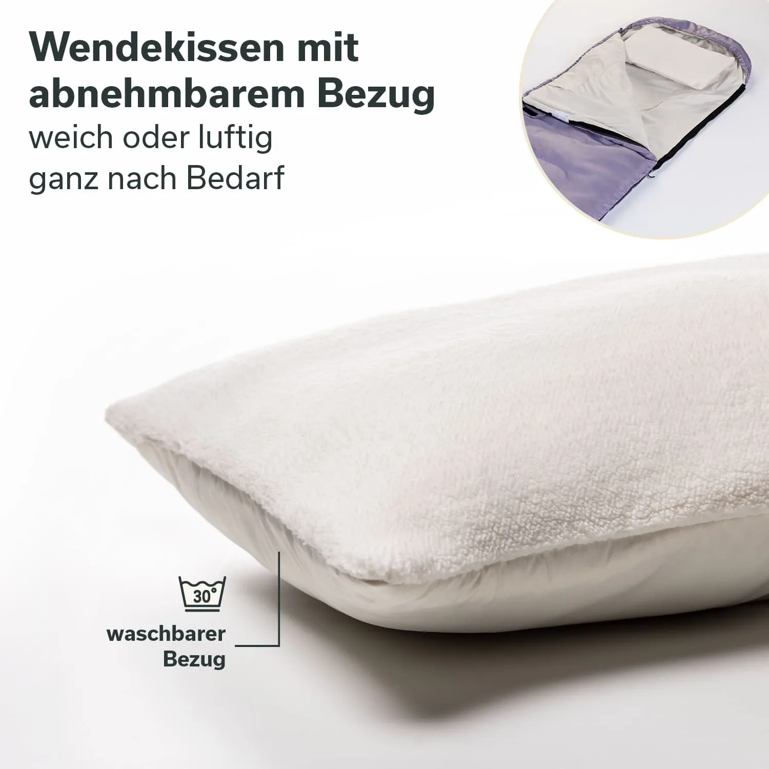 Wendekissen mit abnehmbarem Bezug, eine Seite weich, die andere luftiger. Hinweise auf waschbaren Bezug.